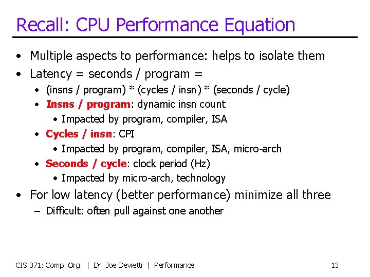 Recall: CPU Performance Equation • Multiple aspects to performance: helps to isolate them •
