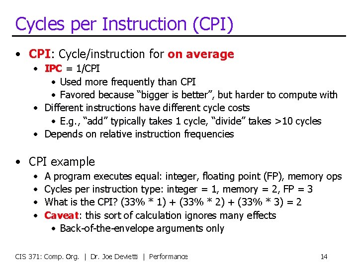 Cycles per Instruction (CPI) • CPI: Cycle/instruction for on average • IPC = 1/CPI