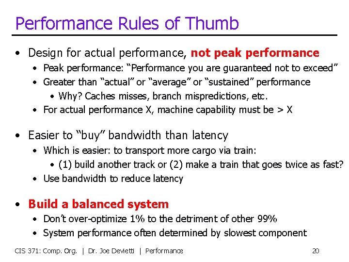 Performance Rules of Thumb • Design for actual performance, not peak performance • Peak