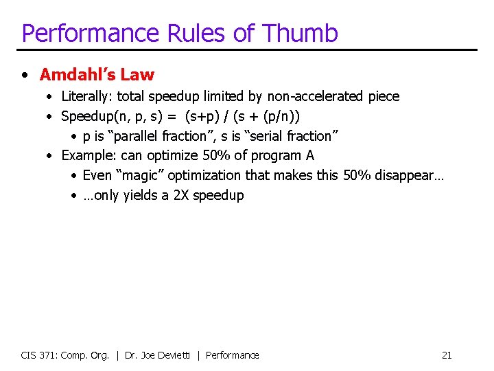Performance Rules of Thumb • Amdahl’s Law • Literally: total speedup limited by non-accelerated