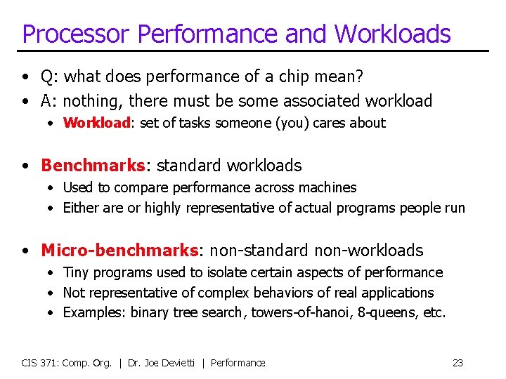 Processor Performance and Workloads • Q: what does performance of a chip mean? •