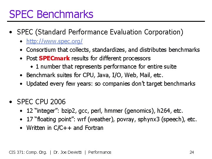 SPEC Benchmarks • SPEC (Standard Performance Evaluation Corporation) • http: //www. spec. org/ •