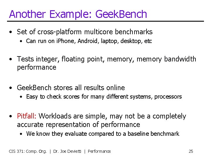 Another Example: Geek. Bench • Set of cross-platform multicore benchmarks • Can run on