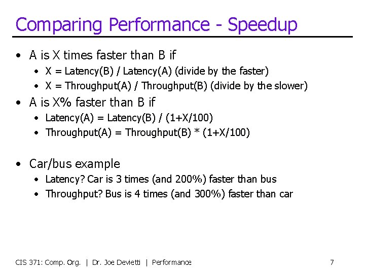 Comparing Performance - Speedup • A is X times faster than B if •