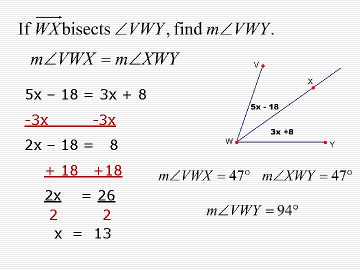 5 x – 18 = 3 x + 8 -3 x 2 x –