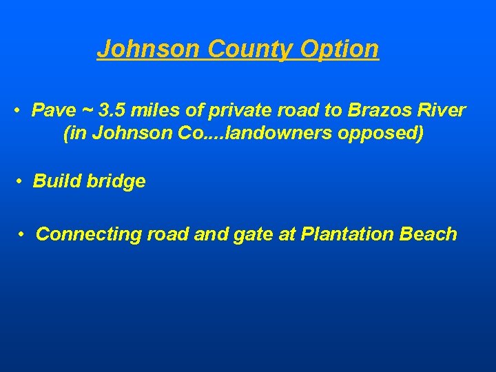 Johnson County Option • Pave ~ 3. 5 miles of private road to Brazos