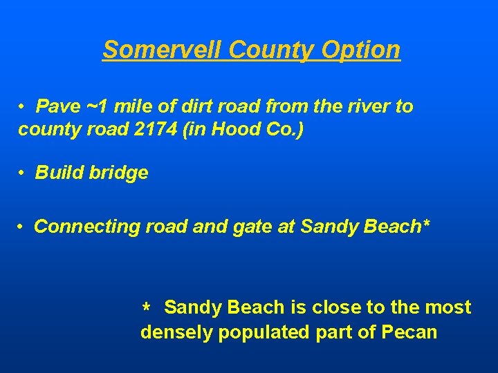 Somervell County Option • Pave ~1 mile of dirt road from the river to