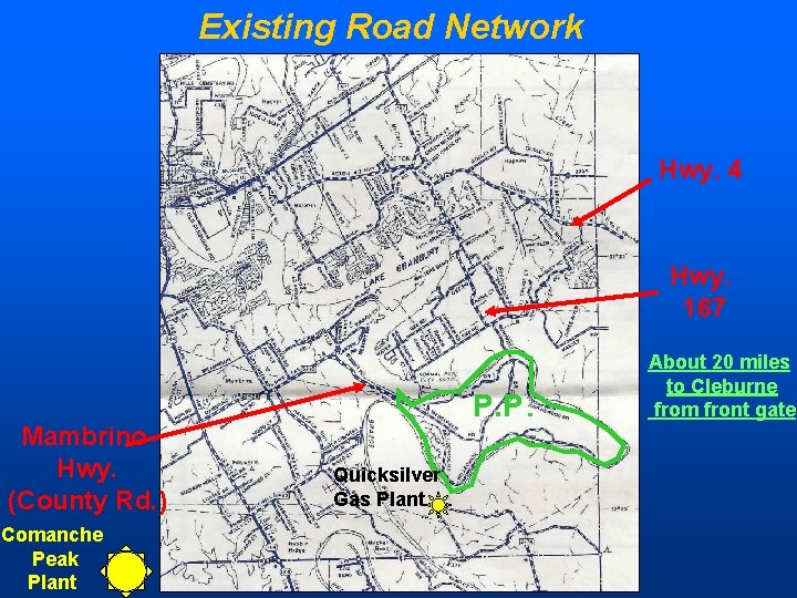 Existing Road Network Hwy. 4 Hwy. 167 Mambrino Hwy. (County Rd. ) Comanche Peak