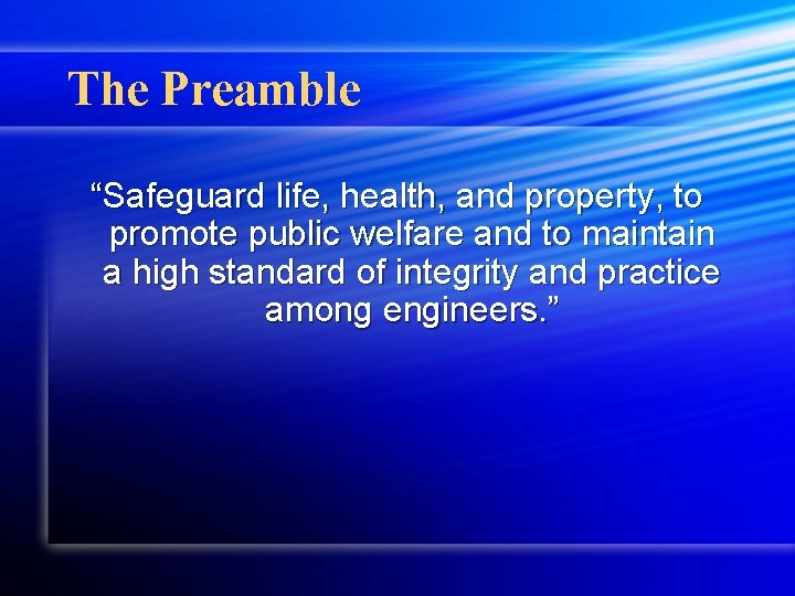 The Preamble “Safeguard life, health, and property, to promote public welfare and to maintain