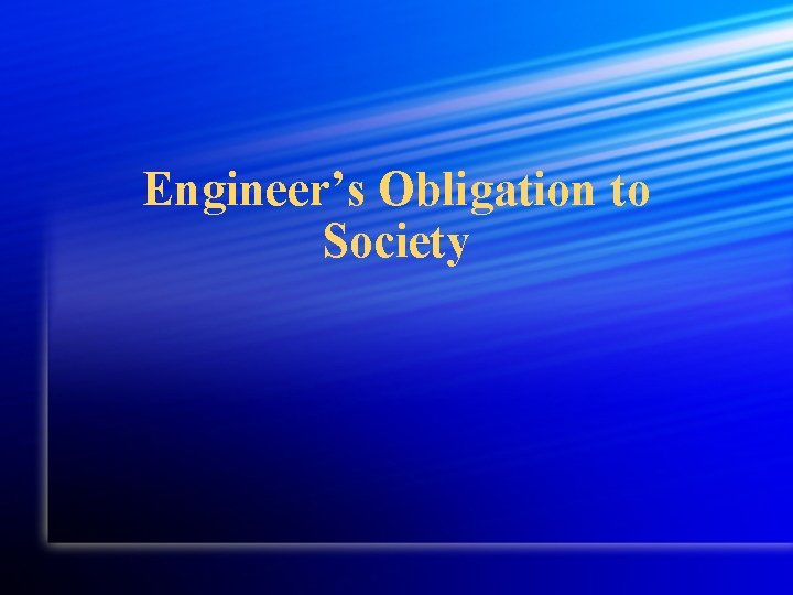 Engineer’s Obligation to Society 