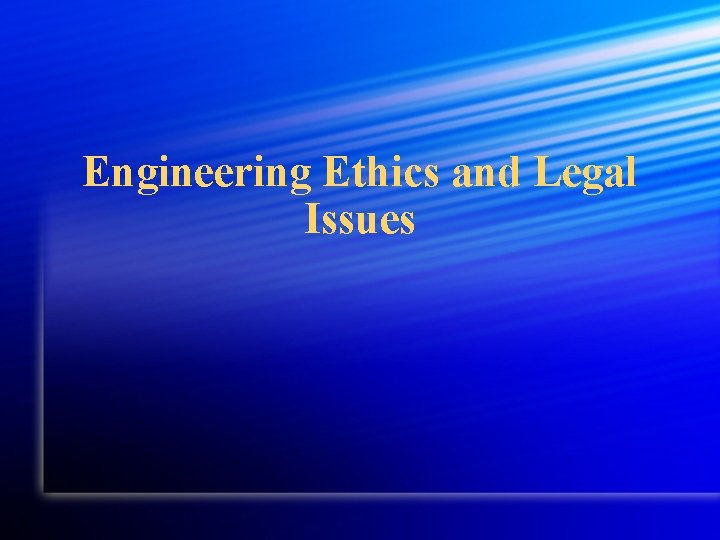 Engineering Ethics and Legal Issues 