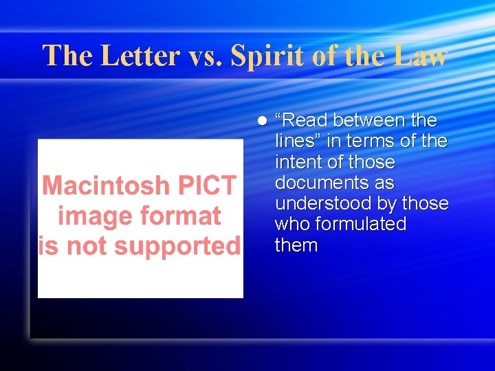 The Letter vs. Spirit of the Law l “Read between the lines” in terms