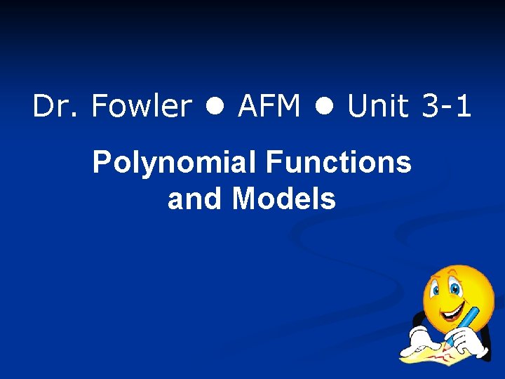Dr Fowler AFM Unit 3 1 Polynomial Functions