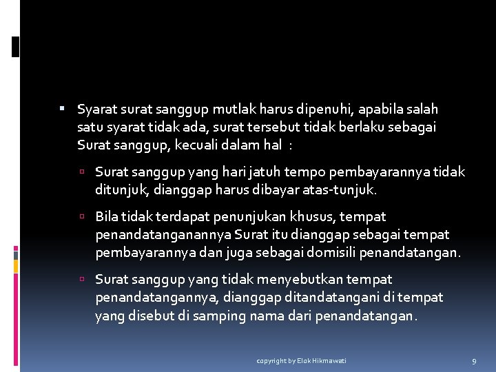  Syarat surat sanggup mutlak harus dipenuhi, apabila salah satu syarat tidak ada, surat