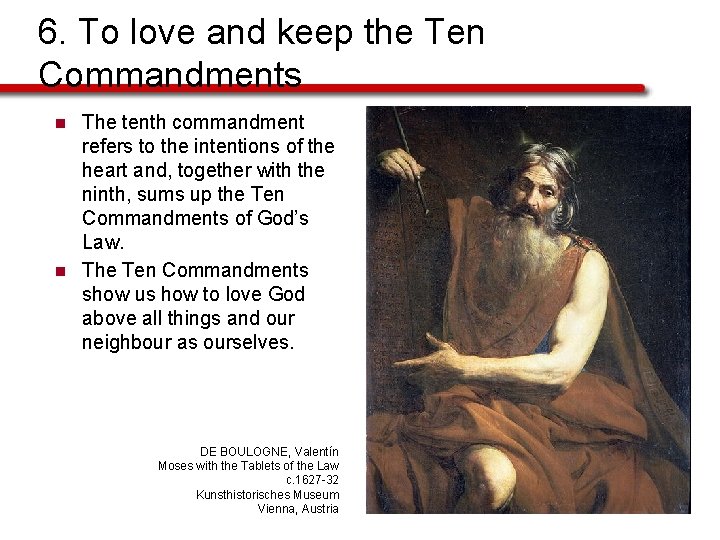 6. To love and keep the Ten Commandments n n The tenth commandment refers