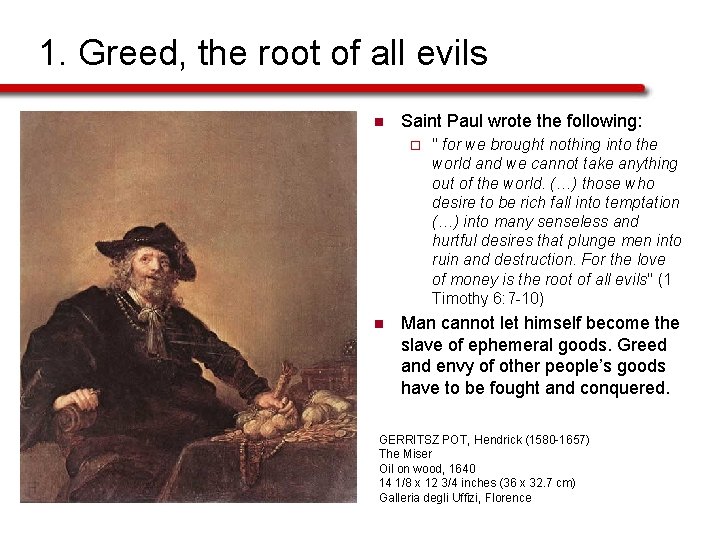 1. Greed, the root of all evils n Saint Paul wrote the following: ¨