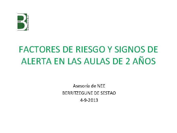 FACTORES DE RIESGO Y SIGNOS DE ALERTA EN LAS AULAS DE 2 AÑOS Asesoría