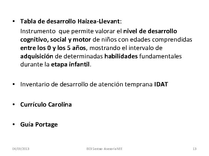  • Tabla de desarrollo Haizea-Llevant: Instrumento que permite valorar el nivel de desarrollo