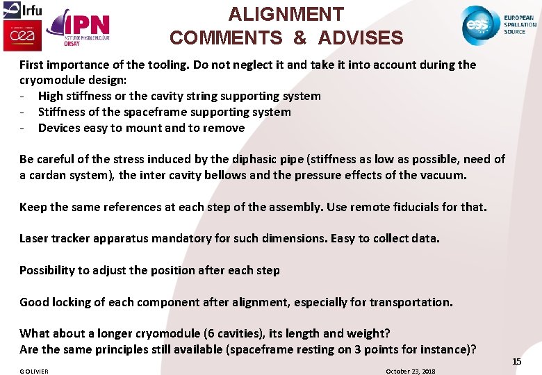 ALIGNMENT COMMENTS & ADVISES First importance of the tooling. Do not neglect it and