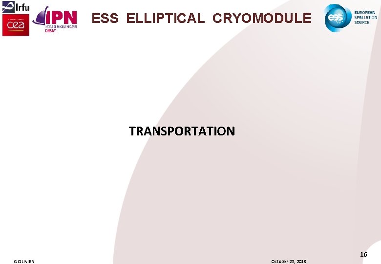 ESS ELLIPTICAL CRYOMODULE TRANSPORTATION 16 G OLIVIER October 23, 2018 