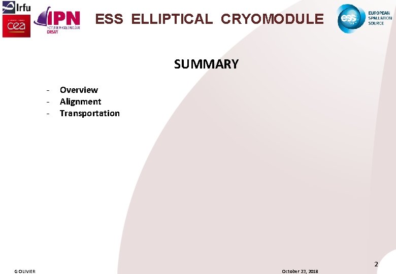 ESS ELLIPTICAL CRYOMODULE SUMMARY - Overview Alignment Transportation 2 G OLIVIER October 23, 2018