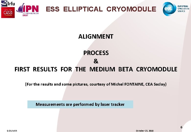 ESS ELLIPTICAL CRYOMODULE ALIGNMENT PROCESS & FIRST RESULTS FOR THE MEDIUM BETA CRYOMODULE (For