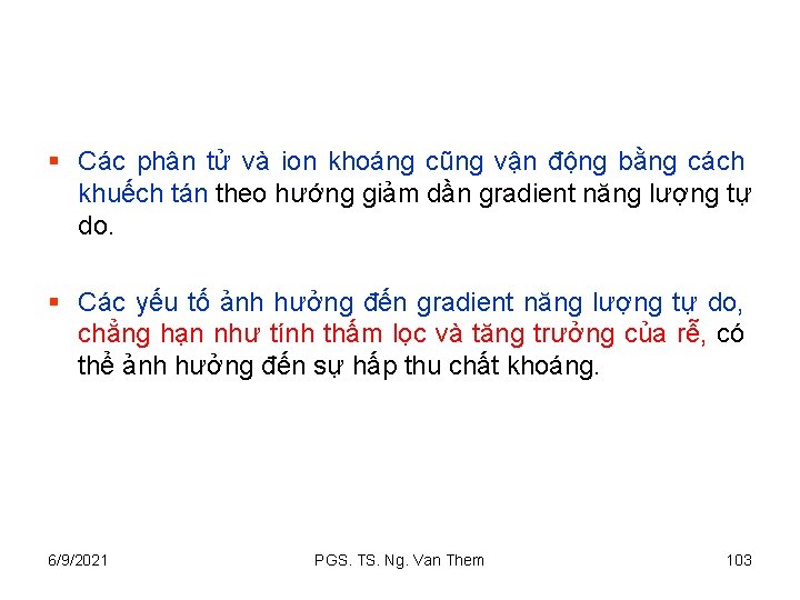 § Các phân tử và ion khoáng cũng vận động bằng cách khuếch tán