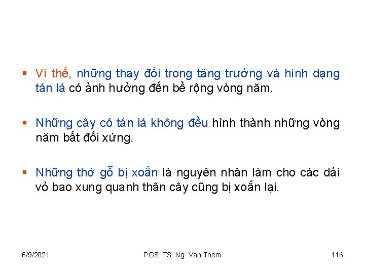 § Vì thế, những thay đổi trong tăng trưởng và hình dạng tán lá