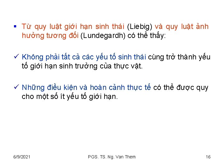 § Từ quy luật giới hạn sinh thái (Liebig) và quy luật ảnh hưởng