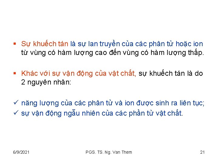 § Sự khuếch tán là sự lan truyền của các phân tử hoặc ion