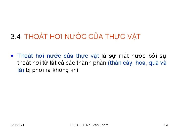 3. 4. THOÁT HƠI NƯỚC CỦA THỰC VẬT § Thoát hơi nước của thực