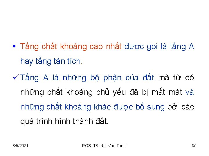 § Tầng chất khoáng cao nhất được gọi là tầng A hay tầng tàn