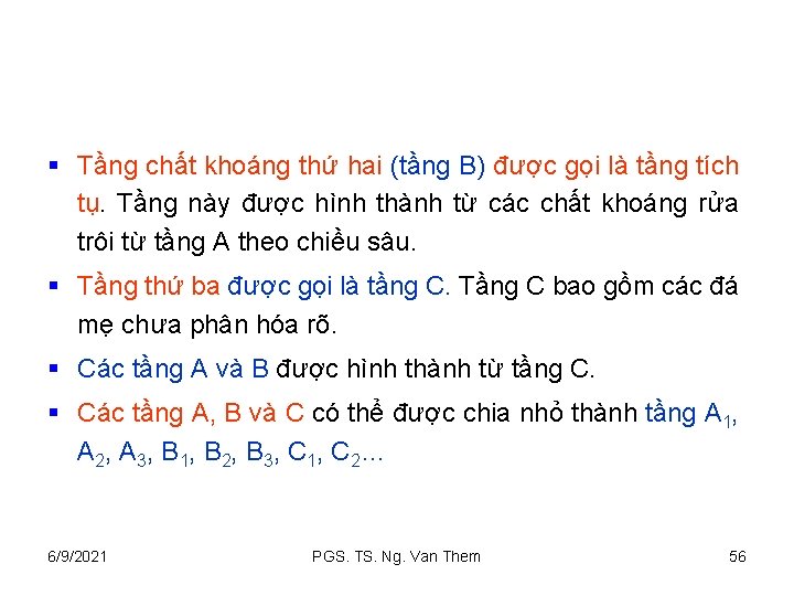 § Tầng chất khoáng thứ hai (tầng B) được gọi là tầng tích tụ.