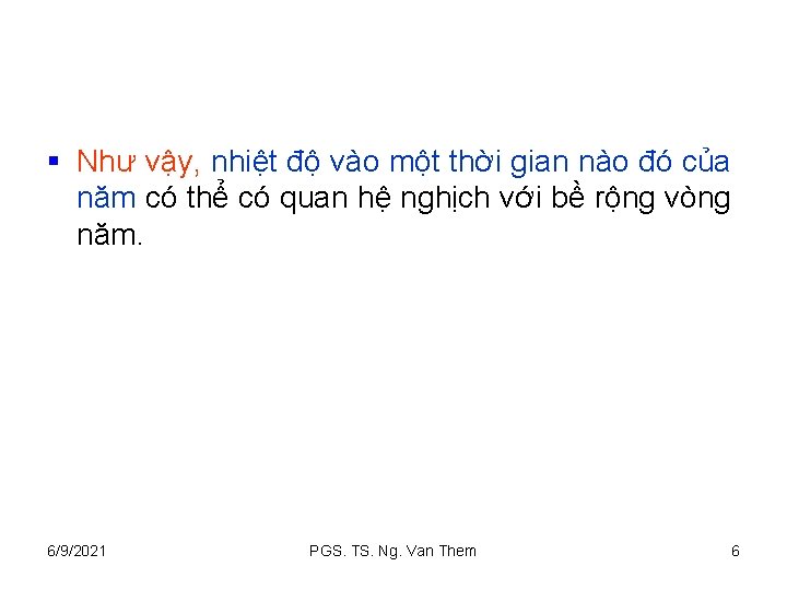 § Như vậy, nhiệt độ vào một thời gian nào đó của năm có