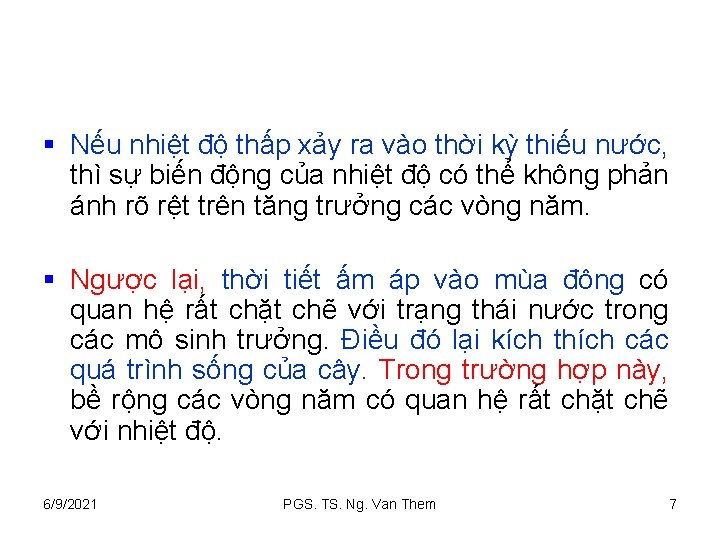 § Nếu nhiệt độ thấp xảy ra vào thời kỳ thiếu nước, thì sự