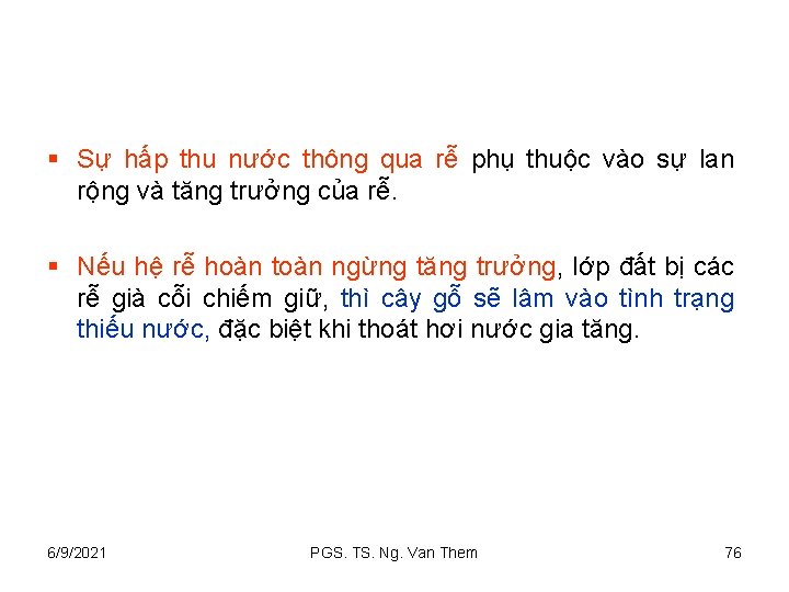 § Sự hấp thu nước thông qua rễ phụ thuộc vào sự lan rộng