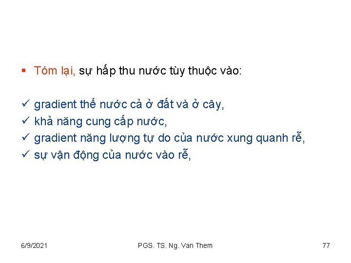 § Tóm lại, sự hấp thu nước tùy thuộc vào: ü ü gradient thế