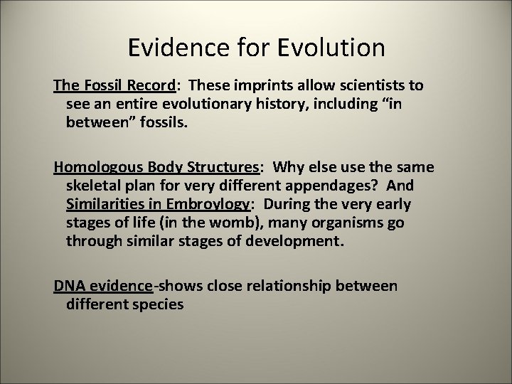 Evidence for Evolution The Fossil Record: These imprints allow scientists to see an entire