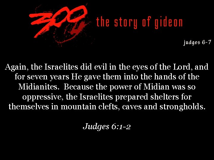 Again, the Israelites did evil in the eyes of the Lord, and for seven