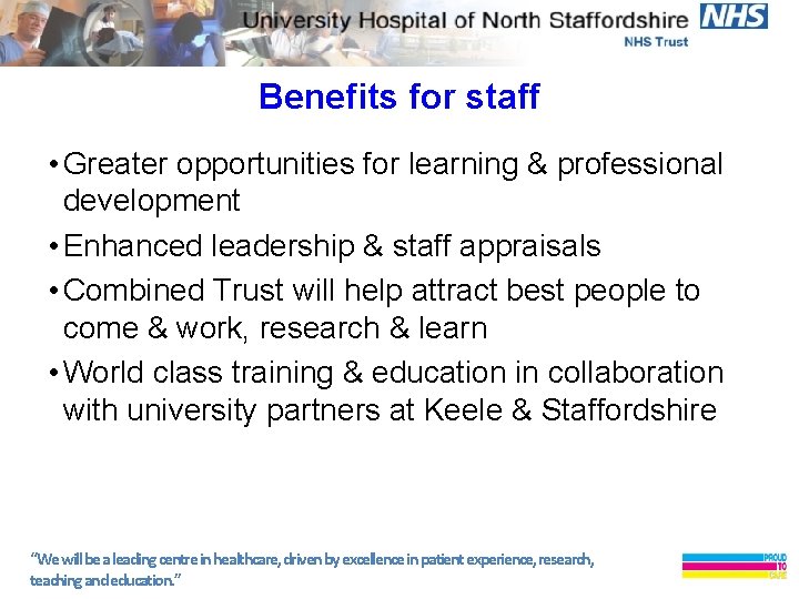 Benefits for staff • Greater opportunities for learning & professional development • Enhanced leadership