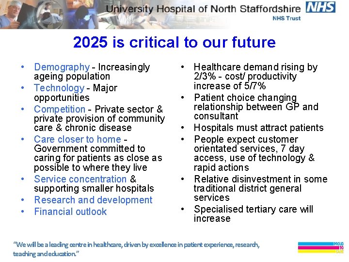 2025 is critical to our future • Demography - Increasingly ageing population • Technology