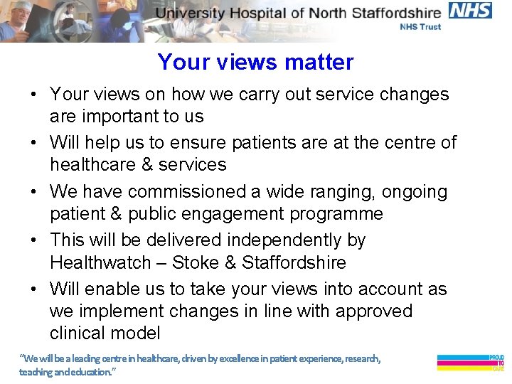 Your views matter • Your views on how we carry out service changes are