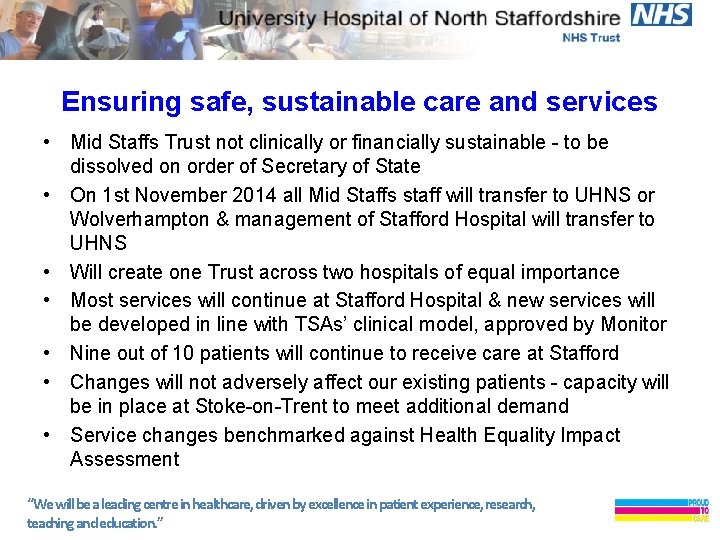 Ensuring safe, sustainable care and services • Mid Staffs Trust not clinically or financially