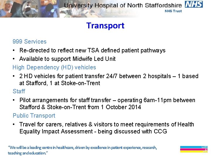 Transport 999 Services • Re-directed to reflect new TSA defined patient pathways • Available