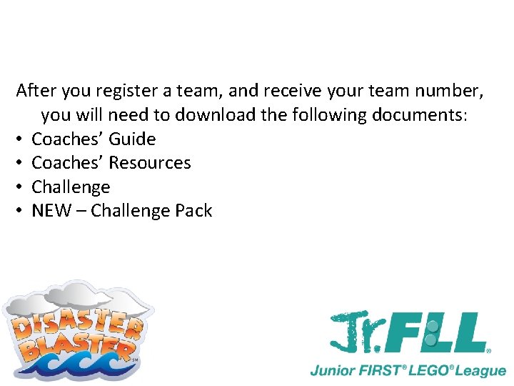 After you register a team, and receive your team number, you will need to