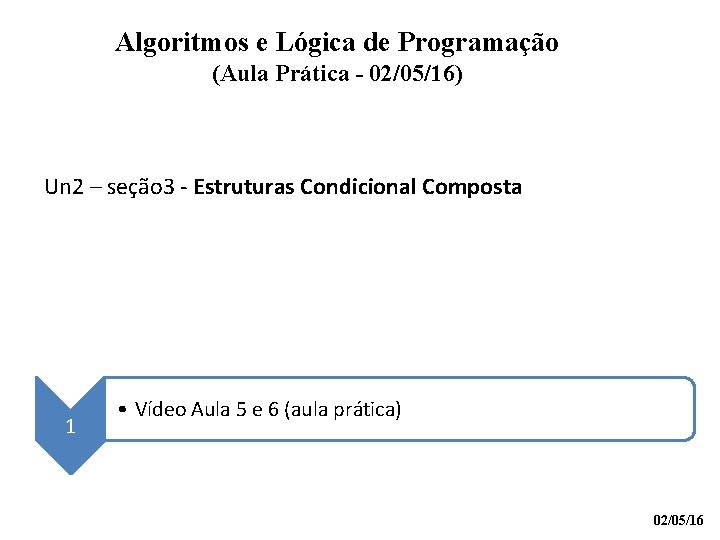 Algoritmos e Lgica de Programao Aula Prtica 020516
