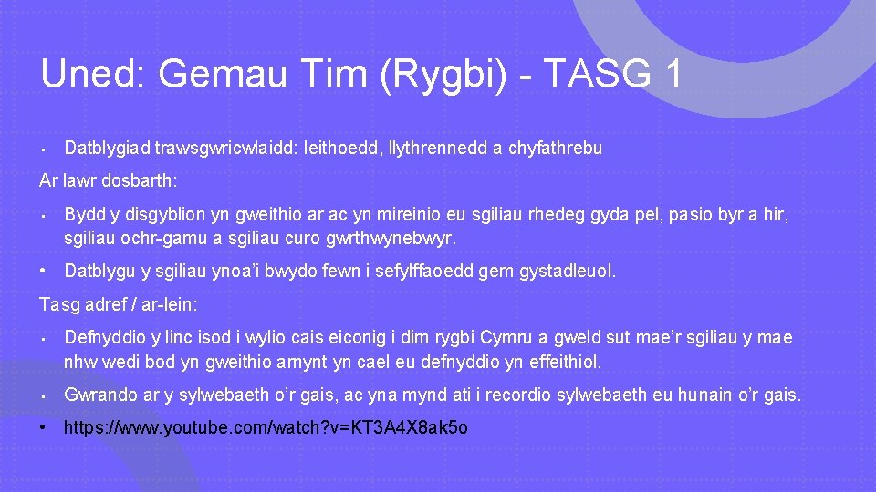 Uned: Gemau Tim (Rygbi) - TASG 1 • Datblygiad trawsgwricwlaidd: Ieithoedd, llythrennedd a chyfathrebu