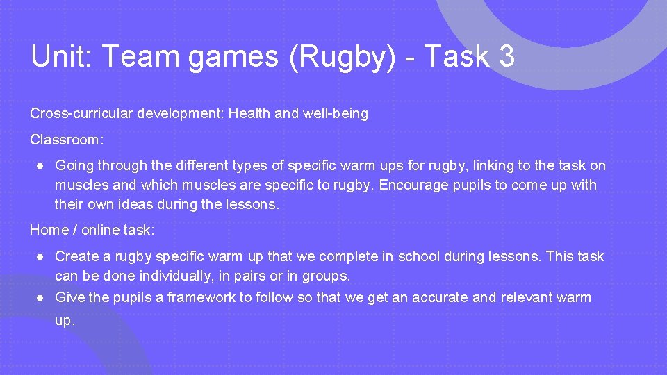 Unit: Team games (Rugby) - Task 3 Cross-curricular development: Health and well-being Classroom: ●