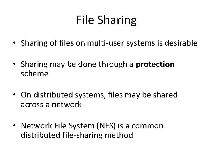 File Sharing • Sharing of files on multi-user systems is desirable • Sharing may File Sharing • Sharing of files on multi-user systems is desirable • Sharing may