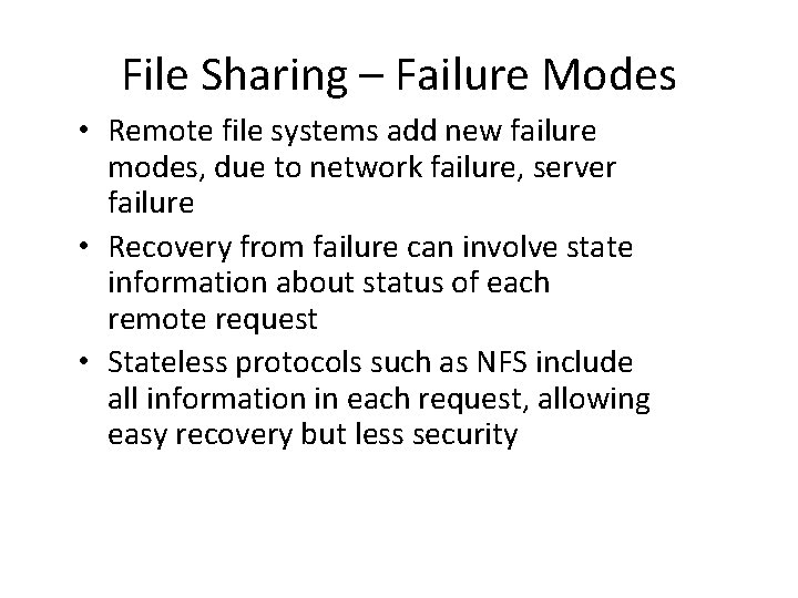 File Sharing – Failure Modes • Remote file systems add new failure modes, due File Sharing – Failure Modes • Remote file systems add new failure modes, due